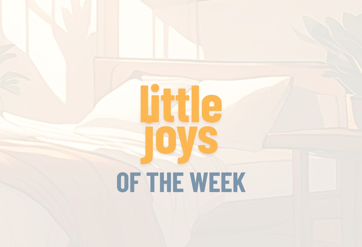 Juan’s Little Joys | April 2025 | Scrub, Stroll and Sheets